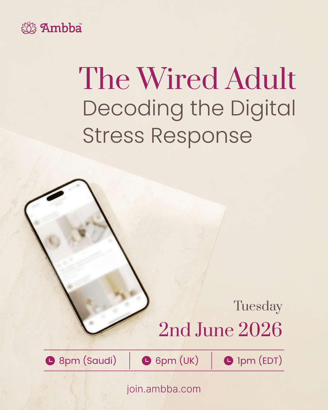 Week 1: The Wired Adult — Decoding Your Digital Stress Response, Tuesday 2nd June 2026.